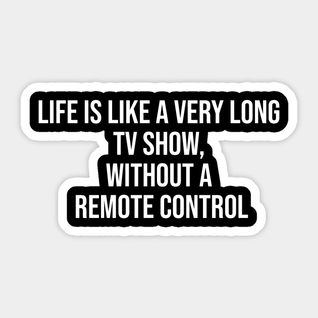 LIFE IS LIKE A TV SHOW Sticker by Wordify